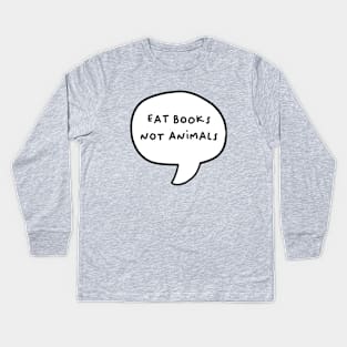 eat books, not animals Kids Long Sleeve T-Shirt